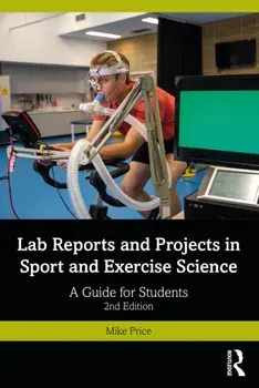 Lab Reports and Projects in Sport and Exercise Science. A Guide for Students, 2 New edition, Paperback/Mike (Coventry University, UK) Price