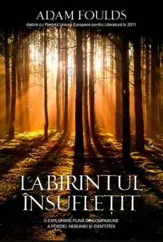 Labirintul insufletit/Adam Foulds