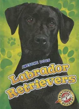 Labrador Retrievers Labrador Retrievers, Hardcover/Chris Bowman