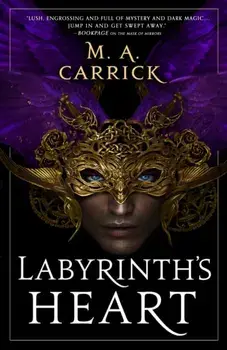 Labyrinth's Heart. Rook and Rose, Book Three, Paperback/M. A. Carrick