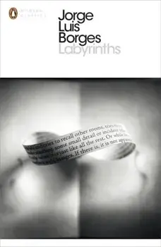 Labyrinths/Jorge Luis Borges