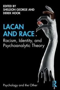 Lacan and Race. Racism, Identity, and Psychoanalytic Theory, Paperback/***