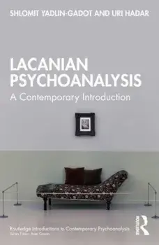 Lacanian Psychoanalysis. A Contemporary Introduction, Paperback/Uri Hadar