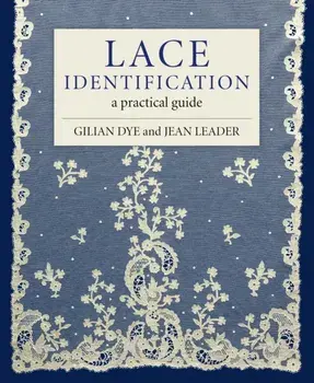 Lace Identification. A Practical Guide, Hardback/Jean Leader