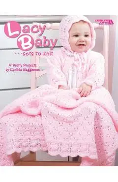 Lacy Baby Sets to Knit (Leisure Arts #4440) - Cynthia Guggemos