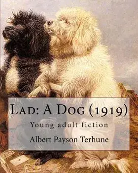 Lad: A Dog (1919). By: Albert Payson Terhune: Young adult fiction, Paperback/Albert Payson Terhune
