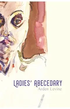 Ladies' Abecedary - Arden Levine