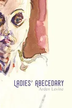 Ladies' Abecedary, Paperback/Arden Levine