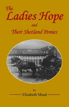 Ladies Hope and their Shetland Ponies, Hardback/Elisabeth Mead