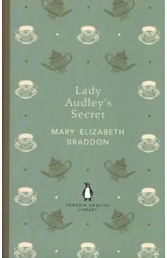 Lady Audley's Secret - Mary Elizabeth Braddon