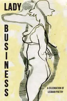 Lady Business: A Celebration of Lesbian Poetry, Paperback/Bryan Borland
