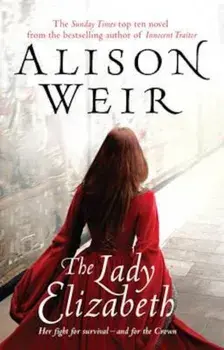 Lady Elizabeth, Paperback/Alison Weir
