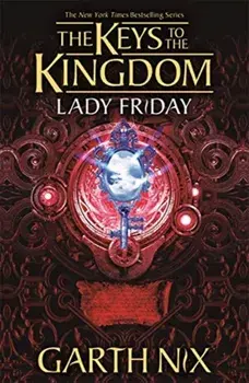 Lady Friday: The Keys to the Kingdom 5, Paperback/Garth Nix