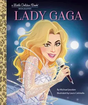 Lady Gaga: A Little Golden Book Biography, Hardback/Laura Catrinella