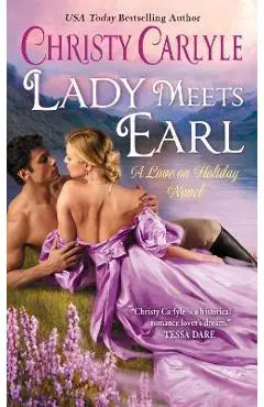 Lady Meets Earl: A Love on Holiday Novel - Christy Carlyle