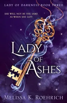 Lady of Ashes, Paperback/Melissa K. Roehrich