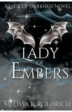 Lady of Embers - Melissa K. Roehrich