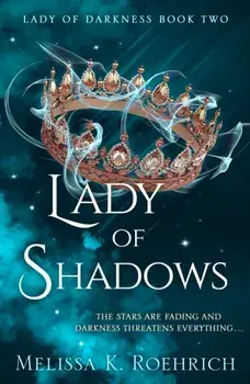 Lady of Shadows, Paperback/Melissa K. Roehrich