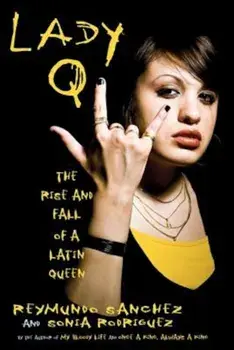 Lady Q: The Rise and Fall of a Latin Queen, Paperback/Reymundo Sanchez