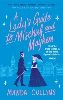 Lady's Guide to Mischief and Mayhem. a fun and flirty historical romcom, perfect for fans of Enola Holmes!, Paperback/Manda Collins