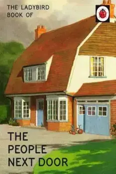 Ladybird Book of the People Next Door, Hardcover/Jason Hazeley