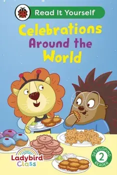 Ladybird Class - Celebrations Around the World: Read It Yourself - Level 2 Developing Reader, Hardback/Ladybird