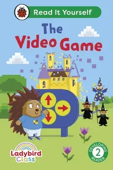 Ladybird Class The Video Game: Read It Yourself - Level 2 Developing Reader, Hardback/Ladybird