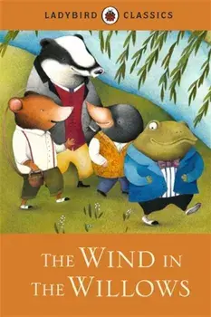 Ladybird Classics: The Wind in the Willows/***