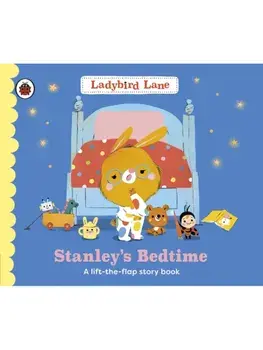 Ladybird Lane: Stanley's Bedtime. A lift-the-flap storybook, Board book/Nora Dare