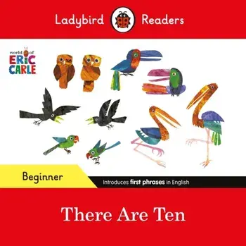 Ladybird Readers Beginner Level - Eric Carle -There Are Ten (ELT Graded Reader), Paperback/Ladybird