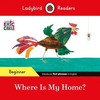 Ladybird Readers Beginner Level - Eric Carle - Where Is My Home? (ELT Graded Reader), Paperback/Ladybird