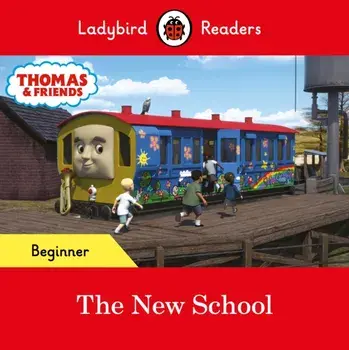 Ladybird Readers Beginner Level - Thomas the Tank Engine - The New School (ELT Graded Reader), Paperback/Thomas the Tank Engine
