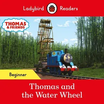Ladybird Readers Beginner Level - Thomas the Tank Engine - Thomas and the Water Wheel (ELT Graded Reader), Paperback/Thomas the Tank Engine