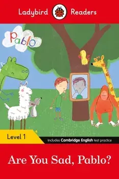 Ladybird Readers Level 1 - Pablo: Are You Sad, Pablo? (ELT Graded Reader), Paperback/Pablo