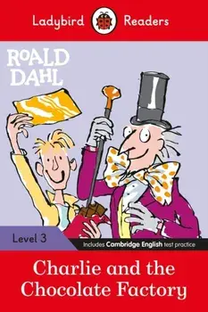 Ladybird Readers Level 3 - Roald Dahl: Charlie and the Chocolate Factory (ELT Graded Reader), Paperback/Ladybird