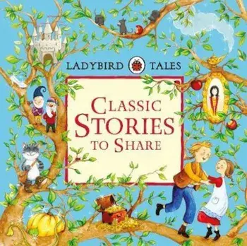 Ladybird Tales: Classic Stories to Share, Hardcover/***