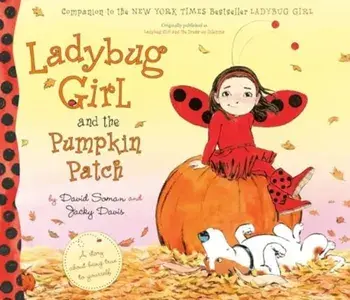 Ladybug Girl and the Pumpkin Patch, Paperback/Jacky Davis