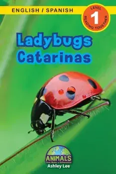 Ladybugs / Catarinas: Bilingual (English / Spanish) (Inglés / Español) Animals That Make a Difference! (Engaging Readers, Level 1), Paperback/Ashley Lee
