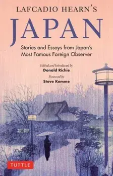 Lafcadio Hearn's Japan. Stories and Essays from Japan's Most Famous Foreign Observer, Paperback/***