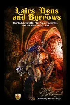 Lairs, Dens and Burrows: Short adventures for Four Against Darkness, for Characters of Any Level, Paperback/Andrea Sfiligoi