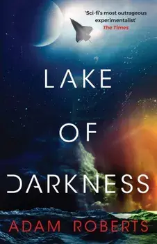 Lake of Darkness. The mindbending new science fiction novel from Adam Roberts, Paperback/Adam Roberts