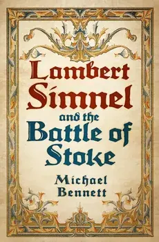 Lambert Simnel and the Battle of Stoke. New ed, Paperback/Michael Bennett