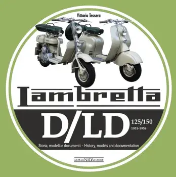 Lambretta D/LD 125/150. 1951-1958 Storie Modelli E Documenti/History, Models and Documents, Hardback/Vittorio Tessera