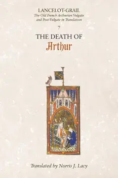 Lancelot-Grail: 7. The Death of Arthur. The Old French Arthurian Vulgate and Post-Vulgate in Translation, Paperback/***