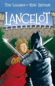 Lancelot. The Legends of King Arthur: Merlin, Magic, and Dragons, Paperback/Tracey Mayhew