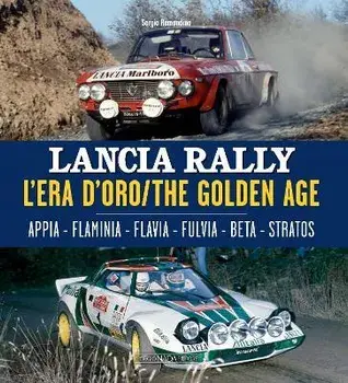 Lancia Rally. The Golden Age, Hardback/Sergio Remondino
