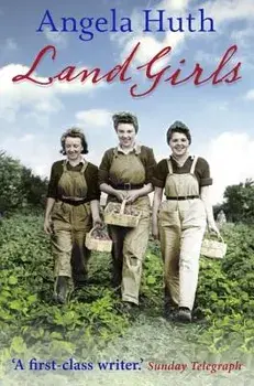 Land Girls, Paperback/Angela Huth
