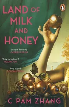 Land of Milk and Honey, Paperback/C Pam Zhang