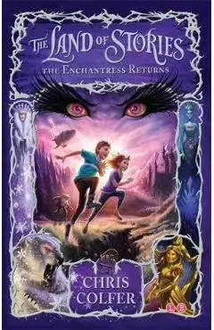 Land of Stories: The Enchantress Returns - Chris Colfer