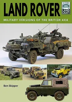Land Rover: Military Versions of the British 4x4, Paperback/Ben Skipper